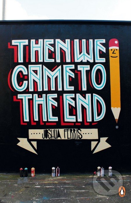 Then We Came to the End - Joshua Ferris, Penguin Books, 2013