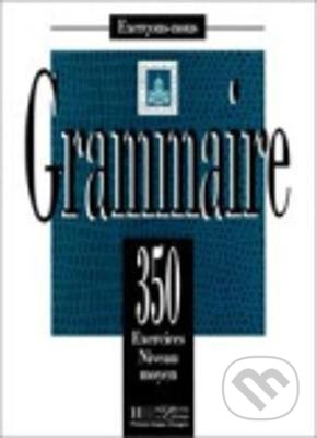 Grammaire 350 Exercices niveau moyen - Y. Delatour, D. Jennepin, M. Leon-Dufour, A. Mattle-Yeganeh, B. Teyssier, Hachette Francais Langue Étrangere, 1987