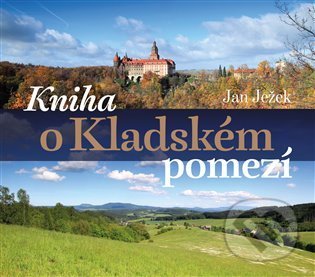 Kniha o Kladském pomezí - Jan Ježek, Pavel Mervart, 2022