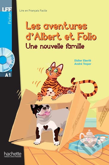 LFF A1: Albert et Folio: Une nouvelle famille + CD Audio - Didiér Eberlé, Hachette Francais Langue Étrangere, 2013