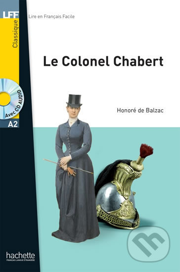 LFF A2: Le Colonel Chabert + CD Audio MP3 - Honoré de Balzac, Hachette Francais Langue Étrangere, 2019