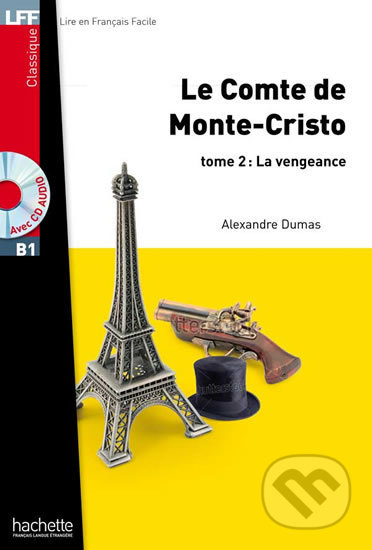 LFF B1: Le Comte de Monte Cristo 2 + CD Audio MP3 - Alexandre Dumas, Hachette Francais Langue Étrangere, 2013