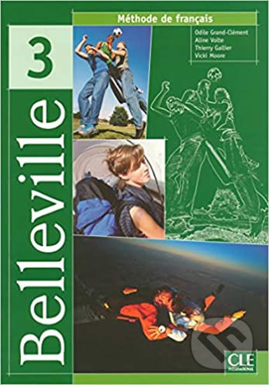 Belleville 3: Livre de l´éleve - Odile Clément Grand, Cle International, 2005