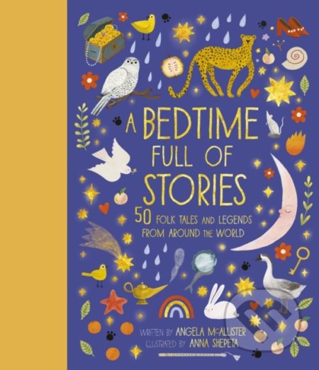 A Bedtime Full of Stories - Angela McAllister, Anna Shepeta (ilustrátor), Frances Lincoln, 2021