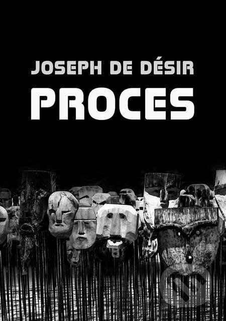 Proces - Joseph de Désir, E-knihy jedou