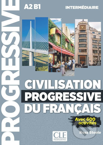 Civilisation progressive du francais: Intermédiaire Livre + CD, 2ed - Ross Steele, Cle International, 2017