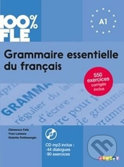 Grammaire essentielle du francais A1: Livre + CD - Violette Petitmengin, Yves Loiseau, Clémence Fafa, Didier, 2018