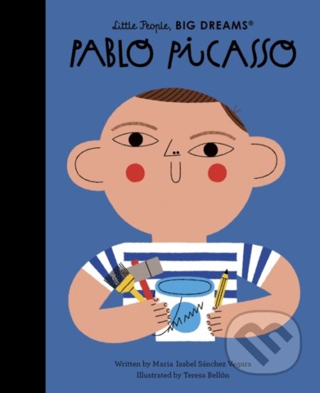 Pablo Picasso - Maria Isabel Sanchez Vegara, Teresa Bellon (ilustrátor), Frances Lincoln, 2022