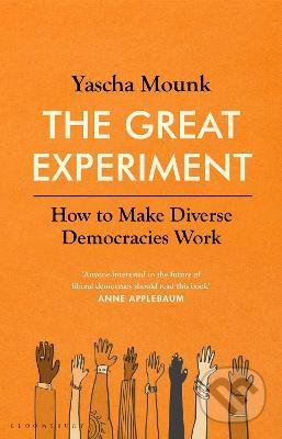 The Great Experiment - Mounk Yascha Mounk, Bloomsbury, 2022