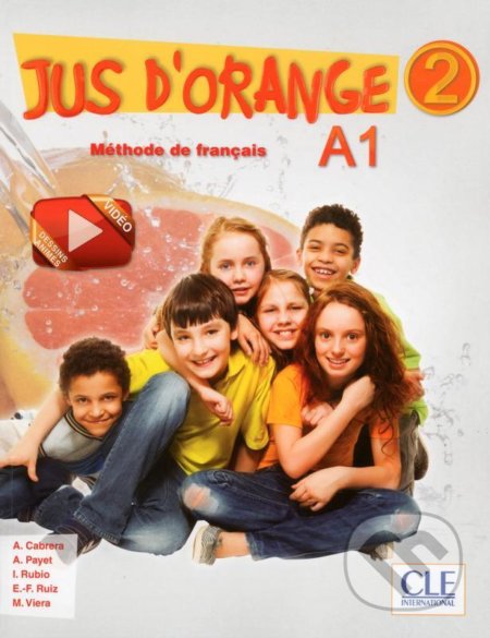 Jus d´orange 2 - Niveau A1 - Livre de l´éleve + DVD - Adrian Cabrera, Cle International, 2015