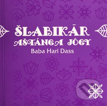 Šlabikár aštánga jógy - Baba Hari Dass, Sattva, 2019