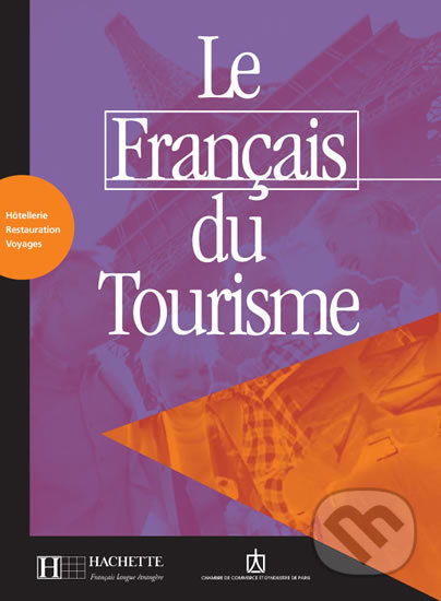 Le Francais du tourisme B1: Livret d´activités - Anne-Marie Calmy, Hachette Francais Langue Étrangere, 2004
