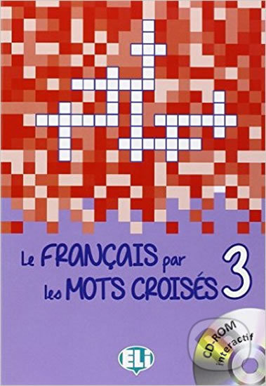 Le francais par les mots croisés 3 + CD-ROM, Eli, 2015
