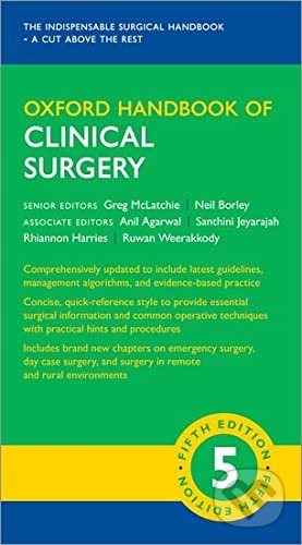 Oxford Handbook of Clinical Surgery - Neil Borley, Oxford University Press, 2022