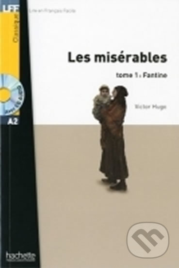 Les Misérables 1: Fantine + CD (A2) - Victor Hugo, Hachette Francais Langue Étrangere, 2010