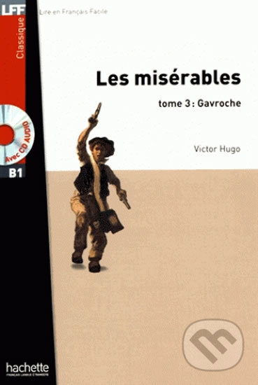 Les Misérables 3: Gavroche + CD (A2) - Victor Hugo, Hachette Francais Langue Étrangere, 2012
