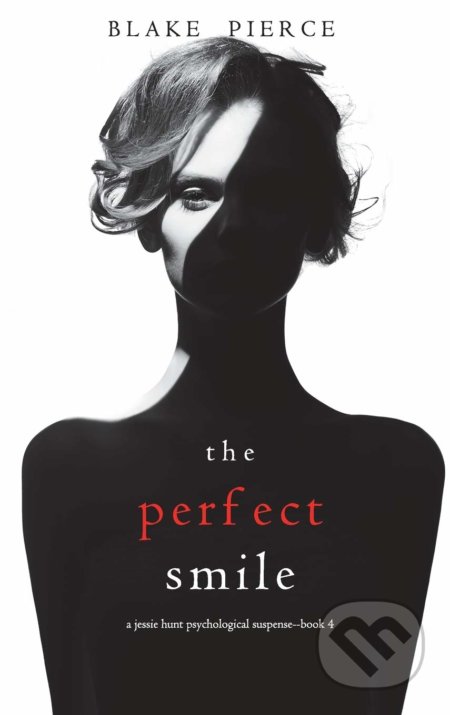 The Perfect Smile - Blake Pierce, Blake Pierce, 2021