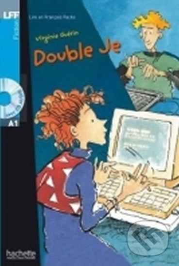 Lire en Francais facile: Double Je + CD (A1) - Agathe Leballeur, Hachette Francais Langue Étrangere, 2005