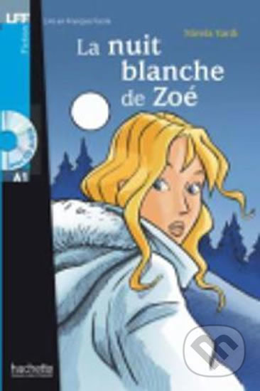 Lire et Francais Facile A1: La nuit blanche de Zoé + CD - Mirela Vardi, Hachette Francais Langue Étrangere, 2008