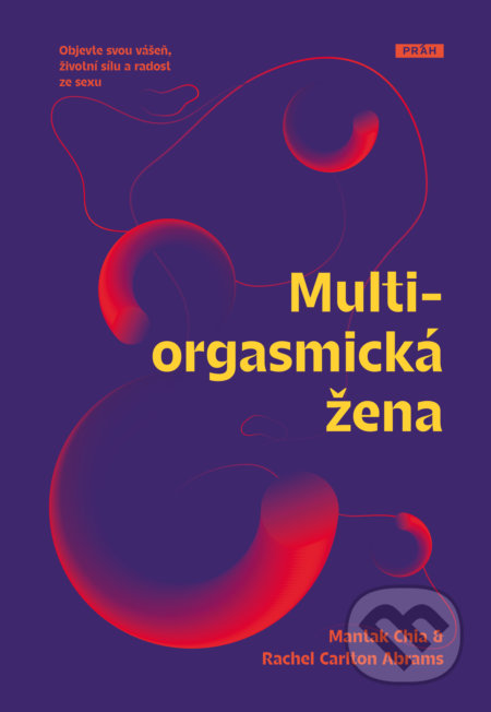 Multiorgasmická žena - Mantak Chia, Rachel Carlton Abrams, Práh, 2022