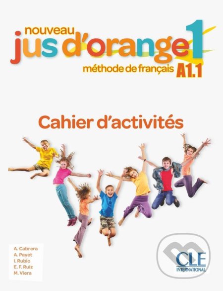 Nouveau Jus d´orange 1/A1.1: Cahier d´ac - Adrian Cabrera, Cle International, 2019