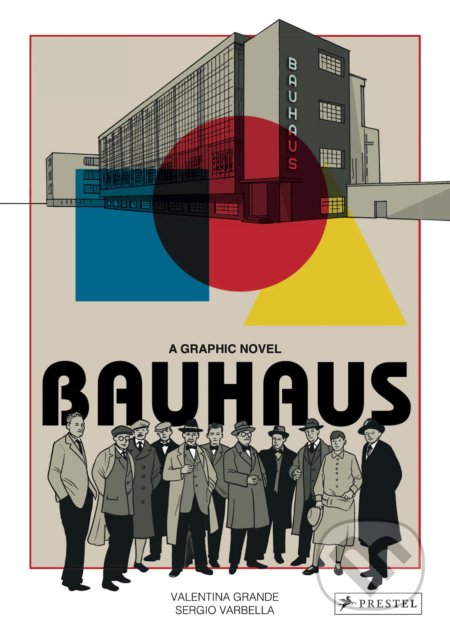 Bauhaus (A graphic Novel) - Valentina Grande, Sergio Varbella (ilustrátor) - kniha z kategorie Beletrie