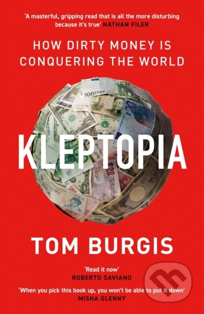 E-kniha: Kleptopia: How Dirty Money is Conquering the World (Tom Burgis)
