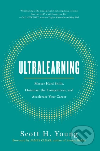 Ultralearning - Scott Young, James Clear, HarperCollins, 2019