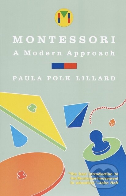 E-kniha: Montessori: A Modern Approach (Paula Polk Lillard)
