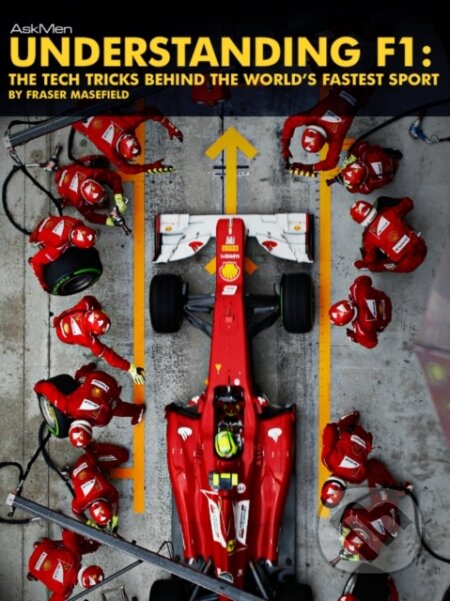 E-kniha: Understanding F1 (Fraser Masefield). AskMen, 2012