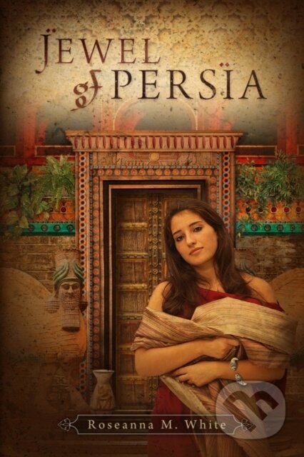 E-kniha: Jewel of Persia (Roseanna M. White). eBookIt.com, 2010