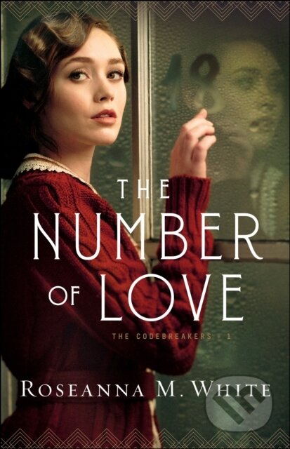 The Number of Love - Roseanna M. White, Baker Publishing Group, 2019