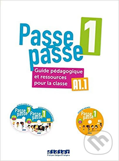 Passe passe 1 /A1.1/: Guide pédagogique + 2 CD mp3 + DVD - Catherine Adam, Didier, 2018