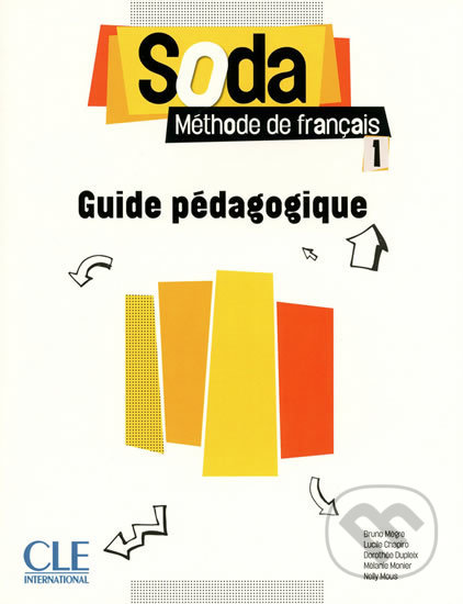 Soda 1 (A1/A2): Guide pédagogique - Bruno Megre, Cle International, 2013