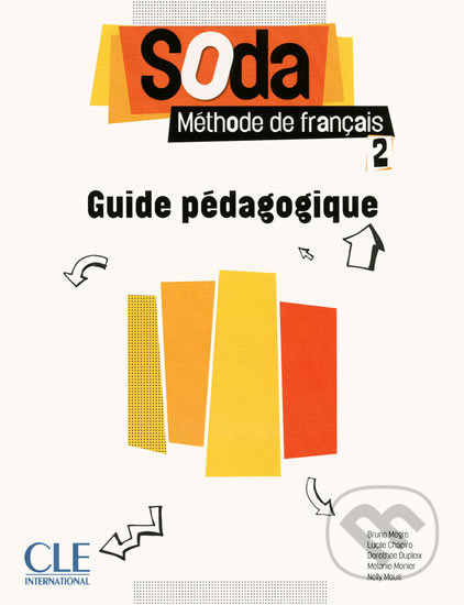 Soda 2 (A2/B1): Guide pédagogique - Bruno Megre, Cle International, 2013