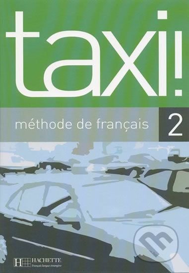 Taxi! 2 A2: Livre de l´éleve - Robert Menand, Hachette Francais Langue Étrangere, 2003