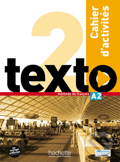Texto 2 (A2): Cahier d´activités + DVD-ROM - Marie-José Lopes, Hachette Francais Langue Étrangere, 2016