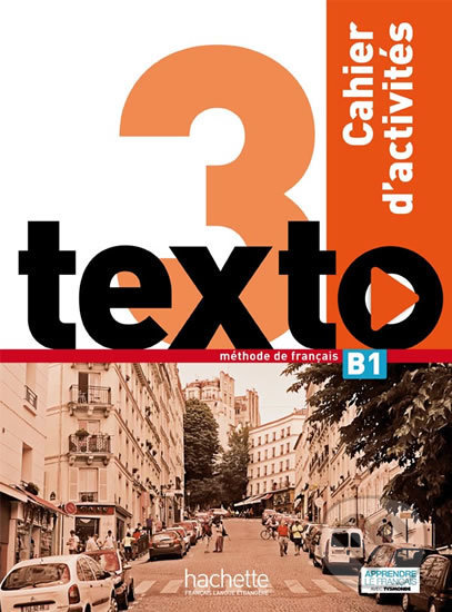 Texto 3 (B1): Cahier d´activités + CD Audio - Marie-José Lopes, Hachette Francais Langue Étrangere, 2016