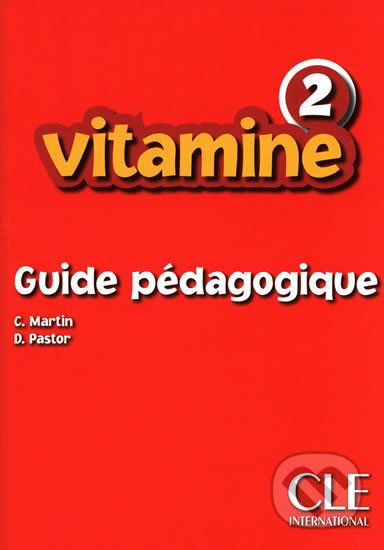 Vitamine 2: Guide pédagogique - Carmen Martin - kniha z kategorie Jazykové učebnice a slovníky