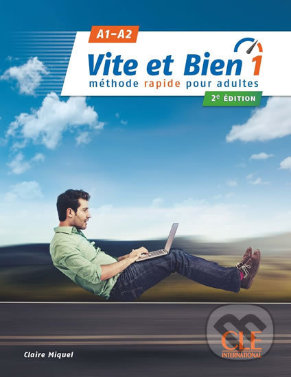 Vite et bien 1 A1/A2: Livre + CD audio + corrigés, 2ed - Claire Miquel, Cle International, 2018