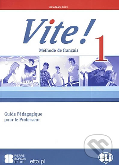 Vite! 1: Guide pédagogique + 2 Class Audio CDs + 1  Test CD - Maria Anna Crimi, Eli, 2011