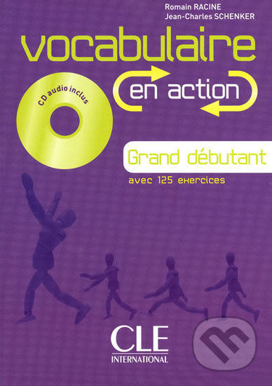 Vocabulaire en action A1.1: Livre + CD audio + corrigés - Romain Racine, Cle International, 2011
