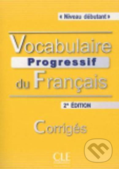 Vocabulaire progressif du francais: Débutant Corrigés, 2. édition - kniha z kategorie Jazykové učebnice a slovníky