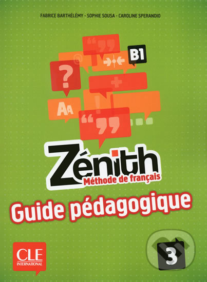 Zénith 3 B1: Guide pédagogique - Fabrice Barthélémy, Cle International, 2014