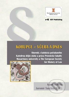 Korupce - Karel Schelle, Jaromír Tauchen, Key publishing, 2013