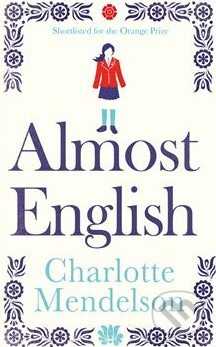Almost English - Charlotte Mendelson, Pan Macmillan, 2013