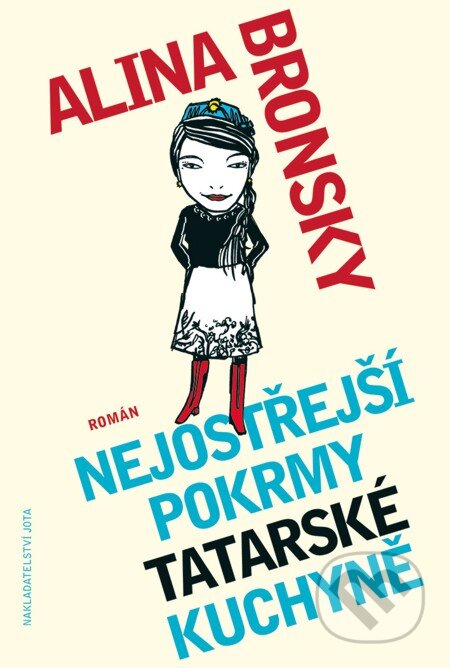 E-kniha: Nejostřejší pokrmy tatarské kuchyně (Alina Bronsky). Jota, 2011