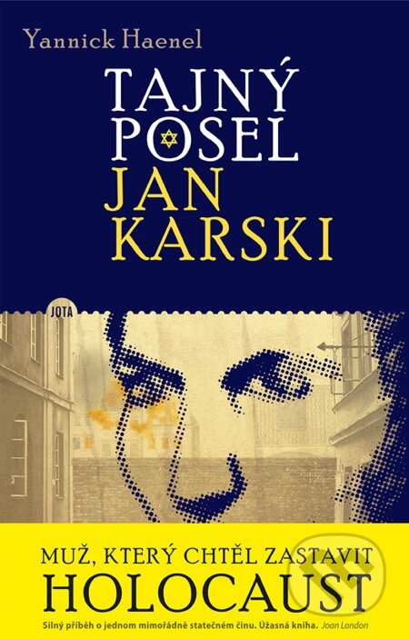 E-kniha: Tajný posel Jan Karski (Yannick Haenel). Jota, 2011