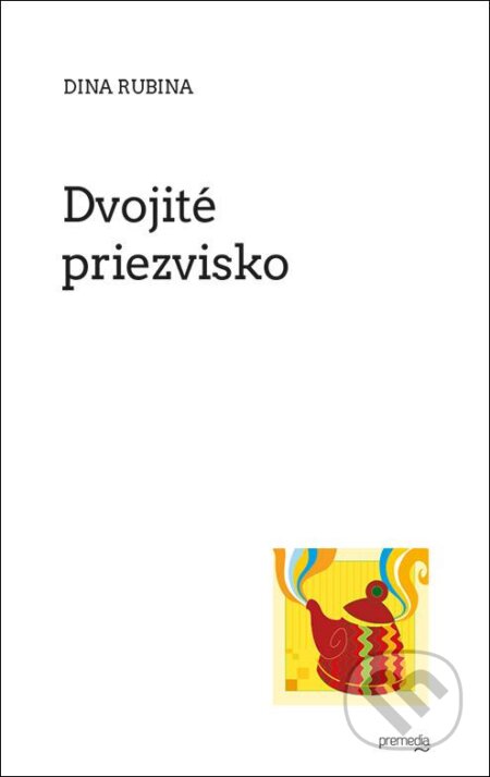 Dvojité priezvisko - Dina Rubina - kniha z kategorie Společenská beletrie