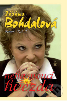 Jiřina Bohdalová: Nehasnoucí hvězda - Robert Rohál, Petrklíč, 2013
